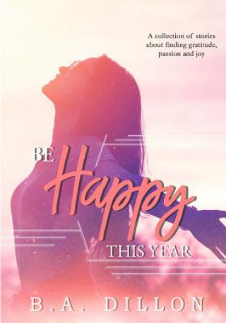 Buch Be Happy This Year B a Dillon