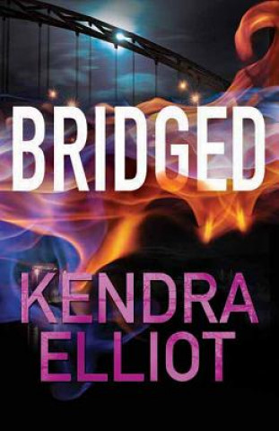 Kniha Bridged Kendra Elliot