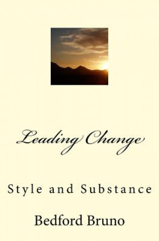Carte Leading Change: Style and Substance Dr Bedford Bruno