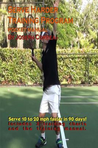 Buch Serve Harder Training Program: Pocket Manual Joseph Correa