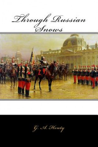 Knjiga Through Russian Snows G. A. Henty