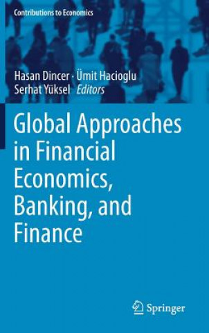 Kniha Global Approaches in Financial Economics, Banking, and Finance Hasan Dincer