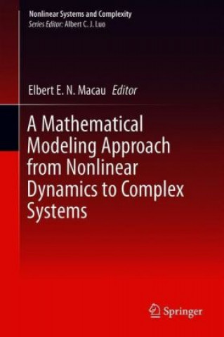 Knjiga Mathematical Modeling Approach from Nonlinear Dynamics to Complex Systems Elbert E. N. Macau