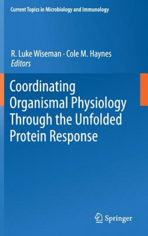 Книга Coordinating Organismal Physiology Through the Unfolded Protein Response Cole M. Haynes