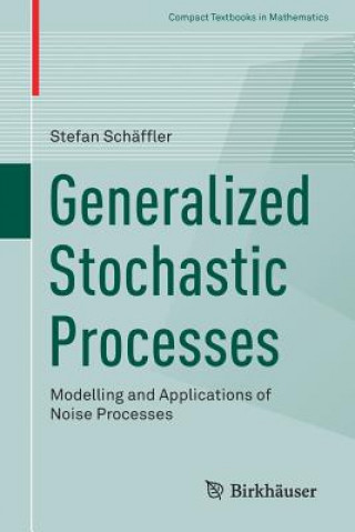 Knjiga Generalized Stochastic Processes Stefan Schäffler