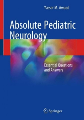 Carte Absolute Pediatric Neurology Yasser M. Awaad