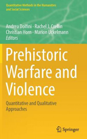 Könyv Prehistoric Warfare and Violence Andrea Dolfini