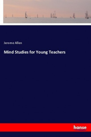 Könyv Mind Studies for Young Teachers Jerome Allen