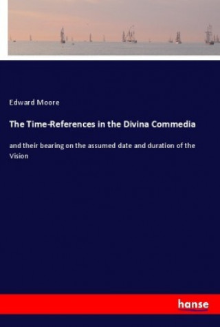 Könyv The Time-References in the Divina Commedia Edward Moore