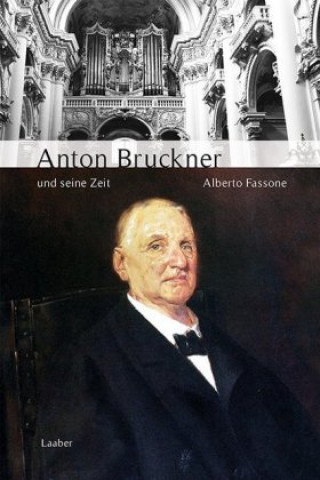 Kniha Anton Bruckner und seine Zeit Alberto Fassone