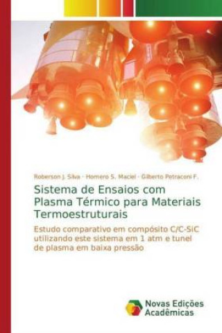 Kniha Sistema de Ensaios com Plasma Termico para Materiais Termoestruturais Roberson J. Silva