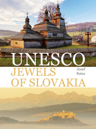 Carte UNESCO Jewels of Slovakia Jozef Petro
