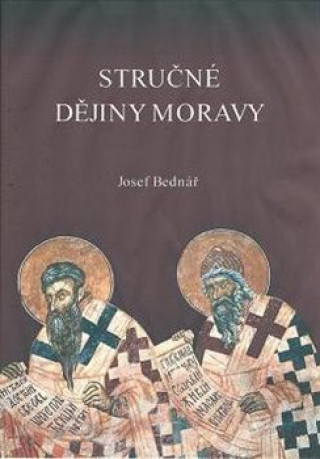 Kniha Stručné dějiny Moravy Josef Bednář