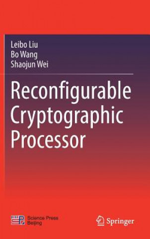Kniha Reconfigurable Cryptographic Processor Leibo Liu