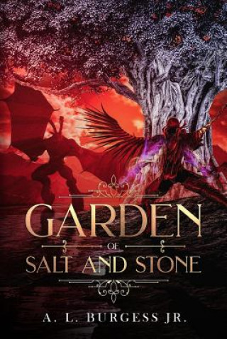 Kniha Garden of Salt and Stone A L Burgess Jr