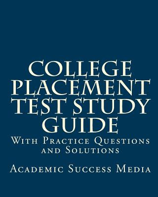 Carte College Placement Test Study Guide: With Practice Questions and Solutions Academic Success Media