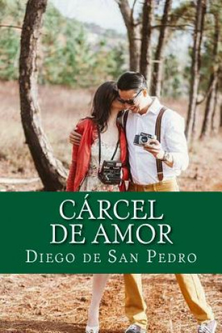 Könyv Cárcel de amor Diego De San Pedro