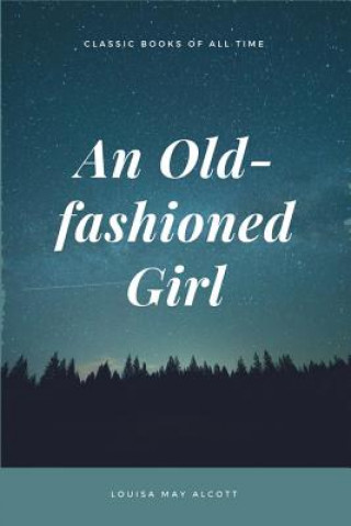 Carte An Old-fashioned Girl Louisa May Alcott