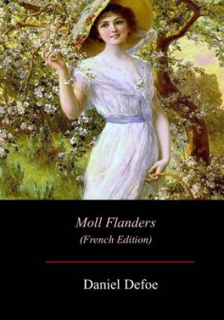 Kniha Moll Flanders: Édition française Daniel Defoe