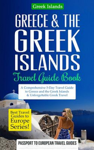 Kniha Greece & the Greek Islands Travel Guide Book Passport to European Travel Guides