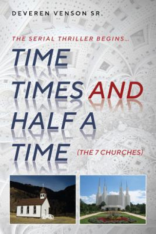Knjiga Time Times and Half a Time: (The Seven Churches) Deveren Venson Sr