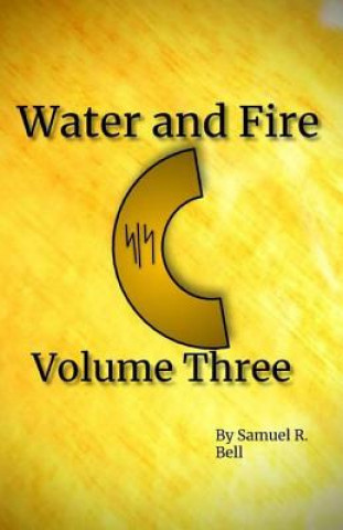 Buch Water and Fire Volume Three: Karn Shaa Samuel R Bell