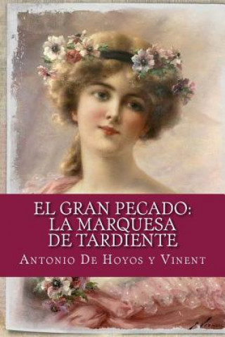 Kniha El gran pecado: la marquesa de Tardiente Antonio De Hoyos y Vinent
