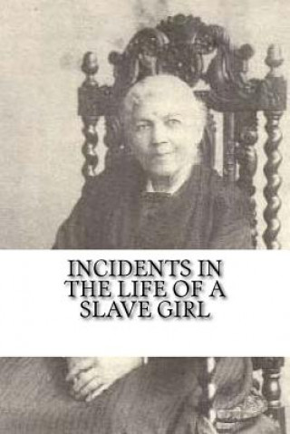 Book Incidents in the Life of a Slave Girl Harriet Jacobs