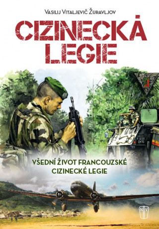 Könyv Cizinecká legie Vasilij Vitaljevič Žuravljov