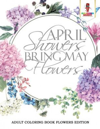 Kniha April Showers Bring May Flowers COLORING BANDIT