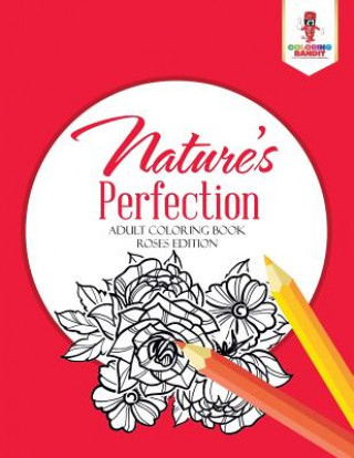 Kniha Nature's Perfection COLORING BANDIT