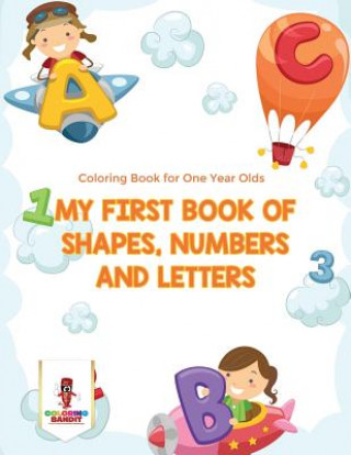 Carte My First Book Of Shapes, Numbers and Letters COLORING BANDIT
