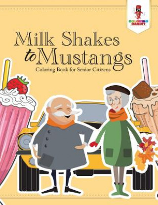 Libro Milk Shakes to Mustangs COLORING BANDIT