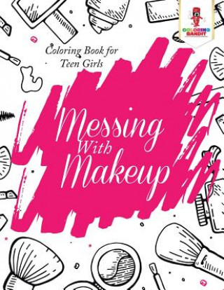 Kniha Messing With Makeup COLORING BANDIT