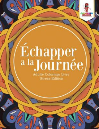 Книга Echapper a la Journee COLORING BANDIT