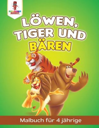 Kniha Loewen, Tiger und Baren COLORING BANDIT