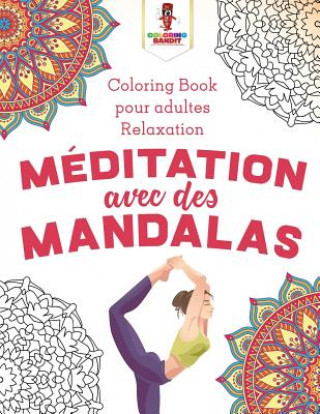 Kniha Meditation Avec des Mandalas COLORING BANDIT