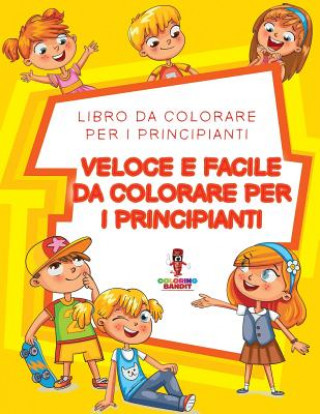 Libro Veloce E Facile Da Colorare Per I Principianti COLORING BANDIT