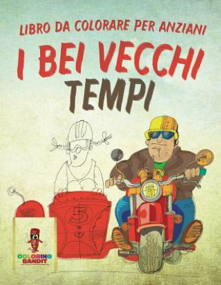 Kniha I Bei Vecchi Tempi COLORING BANDIT