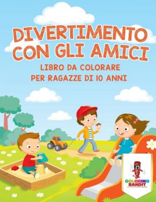 Książka Divertimento Con Gli Amici COLORING BANDIT