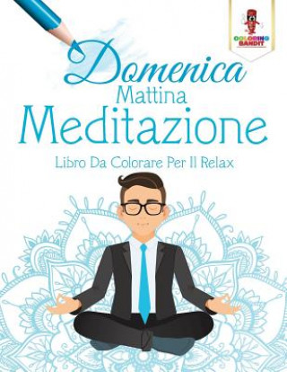 Kniha Domenica Mattina Meditazione COLORING BANDIT