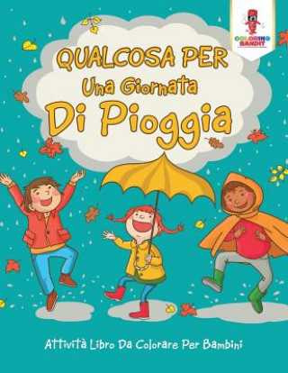 Könyv Qualcosa Per Una Giornata Di Pioggia COLORING BANDIT