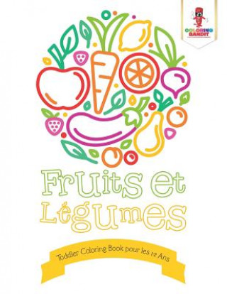 Kniha Fruits et Legumes COLORING BANDIT