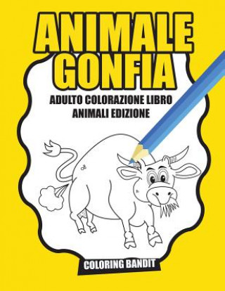 Könyv Animale Gonfia COLORING BANDIT