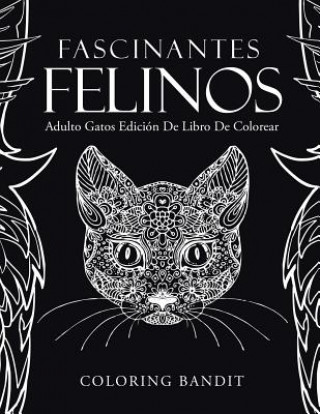 Kniha Fascinantes Felinos COLORING BANDIT