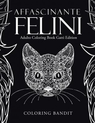 Könyv Affascinante Felini COLORING BANDIT