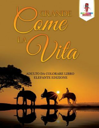 Книга Grande Come La Vita COLORING BANDIT