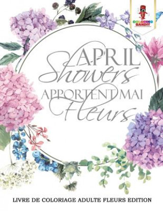 Könyv April Showers Apportent Mai Fleurs COLORING BANDIT