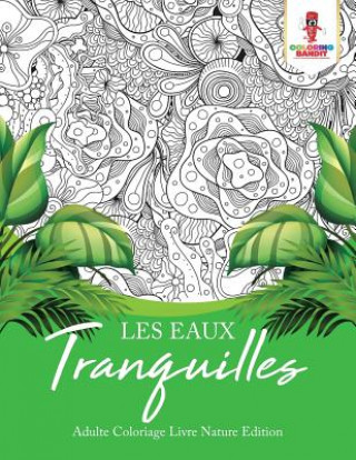 Könyv Les Eaux Tranquilles COLORING BANDIT