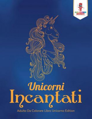 Könyv Unicorni Incantati COLORING BANDIT